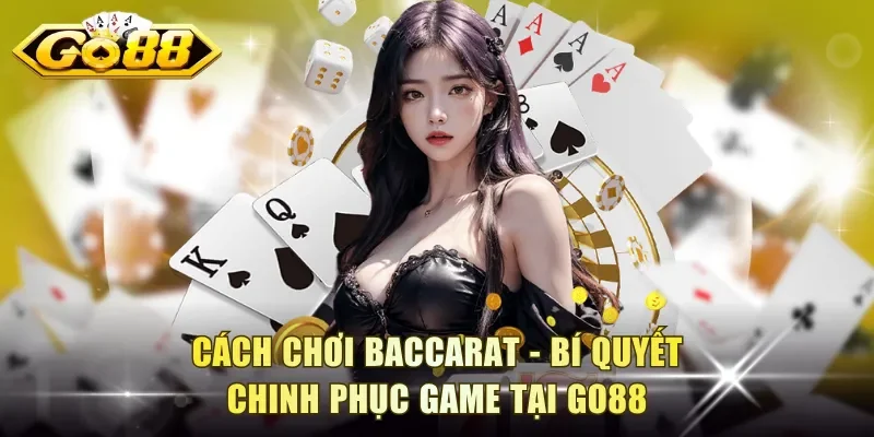 Cách Chơi Baccarat