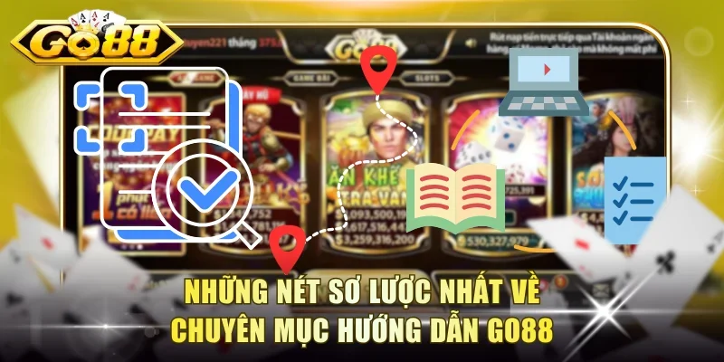 Những nét sơ lược nhất về chuyên mục hướng dẫn Go88